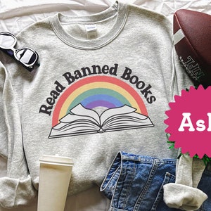 Read Banned Books Rainbow Sweatshirt, Reading Gift, Present For Teacher Librarian, Book Lover