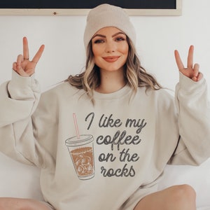 Coffee On The Rocks Sweatshirt, Iced Coffee Please, Iced Coffee Hoodie, Coffee Lover Gift, Trendy Sweatshirt