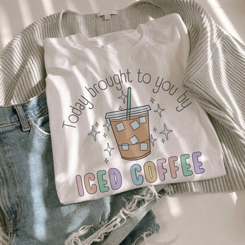 Today Brought To You By Iced Coffee Tshirt, Coffee Lover Tee, Retro Style Caffeinated Shirt, New Mom Teachers Iced Coffee image 1