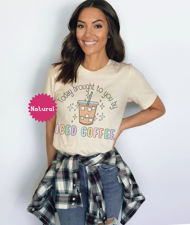 Today Brought To You By Iced Coffee Tshirt, Coffee Lover Tee, Retro Style Caffeinated Shirt, New Mom Teachers Iced Coffee image 4
