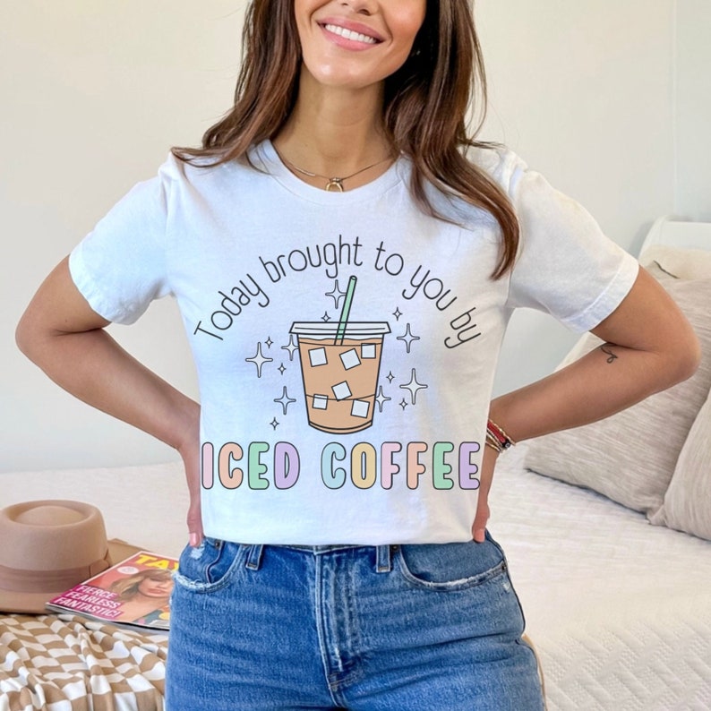 Today Brought To You By Iced Coffee Tshirt, Coffee Lover Tee, Retro Style Caffeinated Shirt, New Mom Teachers Iced Coffee image 2
