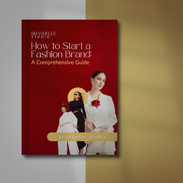 How to Start a Fashion Brand: A Comprehensive Guide for Aspiring Fashion Designers Ebook PDF