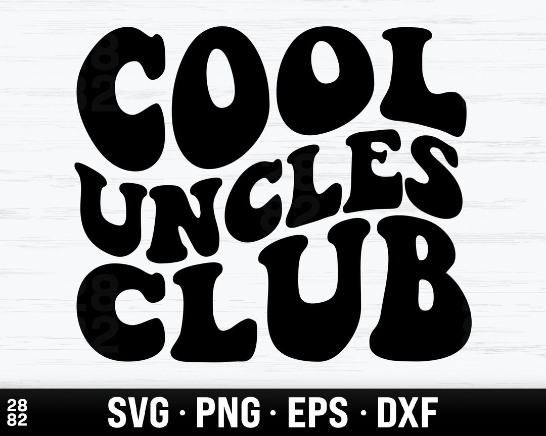 Cool Uncles Club SVG Files Cool Uncle PNG Cool Uncles Club Etsy