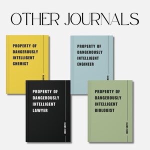 May include: Four journals with the text "Property of Dangerously Intelligent" followed by "Chemist", "Engineer", "Lawyer", and "Biologist". The journals are yellow, light blue, black, and green. The text "Other Journals" is at the top.