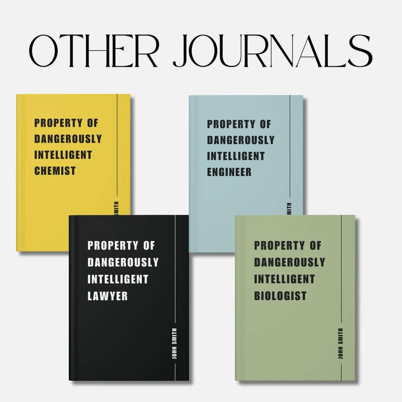 May include: Four journals with the text "Property of Dangerously Intelligent" followed by "Chemist", "Engineer", "Lawyer", and "Biologist". The journals are yellow, light blue, black, and green. The text "Other Journals" is at the top.