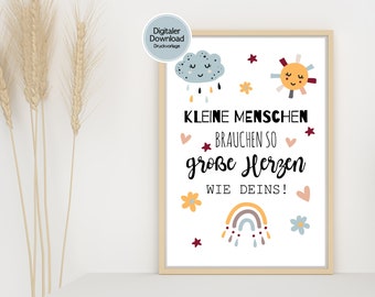 May include: A printable wall art design with a white background and colorful illustrations of a sun, a cloud, a rainbow, and flowers. The text reads "Kleine Menschen brauchen so große Herzen wie Deins!" which translates to "Little people need such big hearts like yours!"