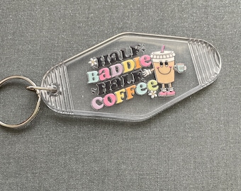 Half Baddie Half Coffee Motel Keychain!!