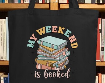 Eco-Friendly Tote Bag My Weekend is Booked Book Organic Cotton Bag Large Reusable Grocery Cute Unique Gift For Reader Friend Writer Books
