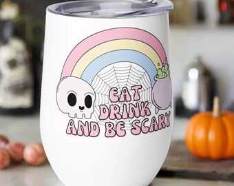 Eat Drink Be Scary Halloween Wine Tumbler Fall Witch Unique Cute Holiday Skull Pastel Gothic Gift For Her Him Double-wall Vacuum Glossy Cup