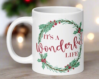 It’s A Wonderful Life Christmas Mug Holly Wreath Ceramic Coffee Cup Unique Cozy Gift For Friend Him Her Movie Wreath Kitchen Drinkware Bar