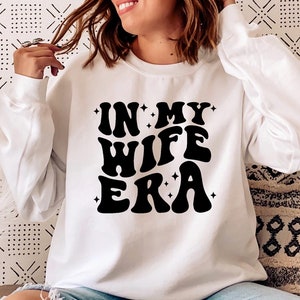 In My Wife Era Shirt: Engagement Gift for Bride