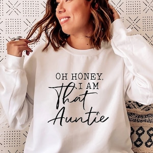 Oh Honey I'm That Auntie Shirt, I’m That Aunt Shirt, Gift for Aunt, New Auntie, Auntie To Be Shirt, New Auntie Shirt, Promoted To Aunt
