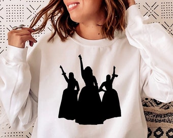 Schuyler Sisters Sweatshirt: Hamilton Broadway Musical Shirt