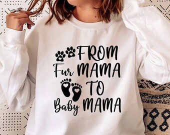 From Fur Mama To Baby Mama Sweatshirt, Pregnant Crewneck, Baby Announcement Shirt, Pregnancy Reveal Tee, Gift For New Mama, Fur Mama Gift