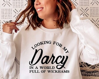 Looking For My Darcy Shirt, In a World Full of Wickhams, Jane Austen Shirt, Jane Austen Quotes, Feminist Shirt, Bookish Gift