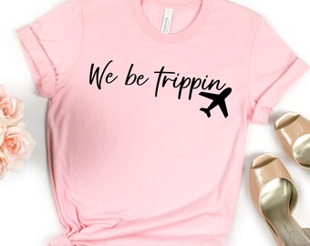 We Be Trippin' Crewneck: Adventurous Travel Sweater