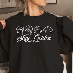 Stay Golden Sweatshirt, Golden Girls Lover Sweater, 80&#39;s TV Sweatshirt, Cute Golden Girl Gift, Golden Girl Sweatshirt, Golden Girl Hoodie