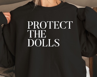 Protect The Dolls Shirt: Feminist Human Rights T-Shirt