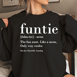 Funtie Definition Shirt, Auntie Shirts, Aunt T Shirt, Mother&#39;s Day TShirt, Gift For Aunt, Aunt Birthday Shirt, Funny Aunt Tee, Aunt Gift