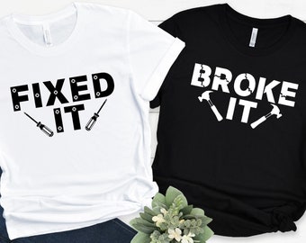 Broke It Fixed It Father & Son Matching Shirts