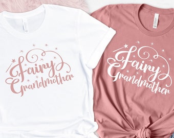 Fairy Grandmother Shirt, Grandma Shirt, Princess Grandma Shirt, Granddaughter Gift For Grandma, Nana Shirt, Godmother Shirt, Grandmom Shirt,