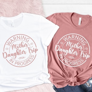 Mother Daughter Trip Shirt: Matching Family Vacation Tee