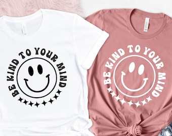 Be Kind To Your Mind Shirt: Mental Health Awareness Tee
