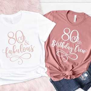 80th And Fabulous T-Shirt, Birthday Crew Shirt, 80th Birthday Crew Shirt for Woman, Birthday Party Shirts, Birthday Group T shirts