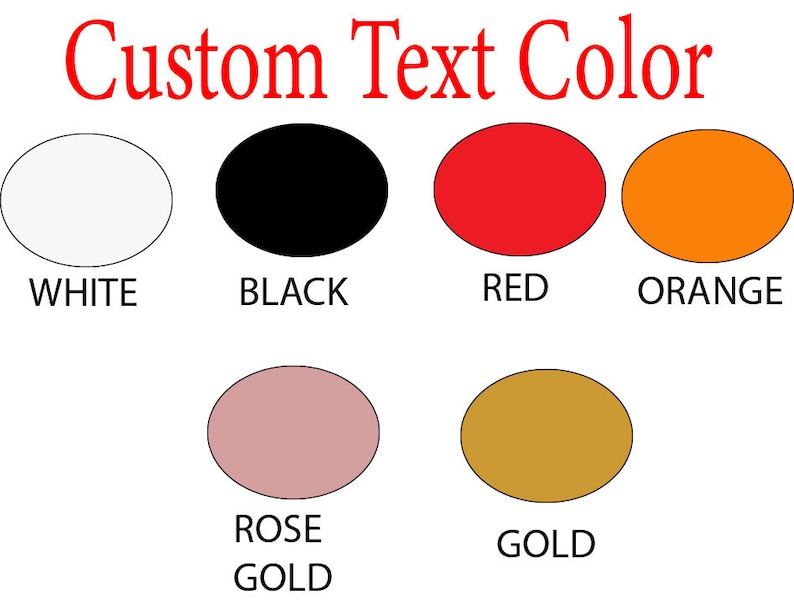 May include: Custom Text Color options for a product. The colors are white, black, red, orange, rose gold, and gold.