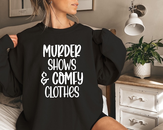 True Crime Junkie Shirt: Shows and Comfy Clothes Tee