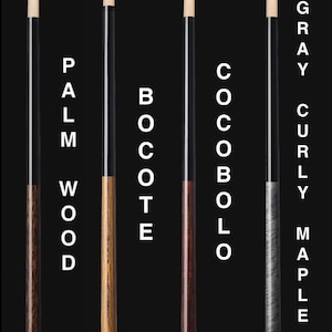 May include: Four pool cues with different wood types: Palm Wood, Bocote, Cocobolo, and Gray Curly Maple. Each cue has a black handle and a light-colored tip. The names of the wood types are vertically displayed.