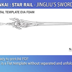 May include: A black and white line drawing of a sword, labeled "HONKAI: STAR RAIL - JINGLIU'S SWORD". The text "DIGITAL TEMPLATE EVA FOAM" is also included. The image is labeled "NAJA cosplay & craft." and includes the text "Ready to print A4 PDF. This is a Flat template without separated and unfolded."