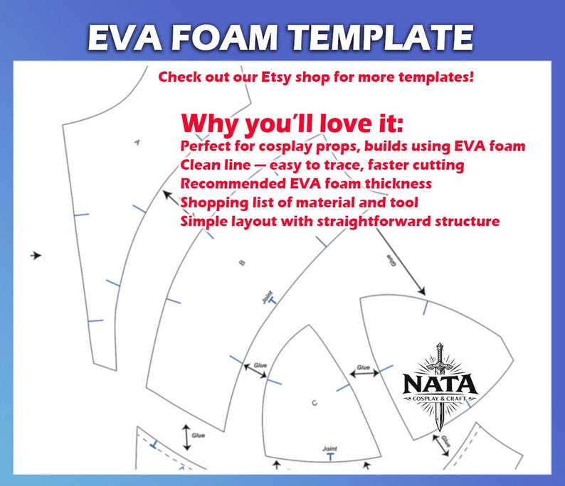May include: A digital EVA foam template featuring black outlines of various pattern pieces labeled A, B, and C. The text reads EVA FOAM TEMPLATE, Why you'll love it, and includes the NATA COSPLAY & CRAFT logo with a sword icon on a white background.