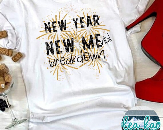 New Year New Me - ntal Breakdown Shirt Long Sleeve Sweatshirt Hoodie, NYE Shirt, Funny Holiday Shirt, New Year's Sweatshirt, New Year Gift