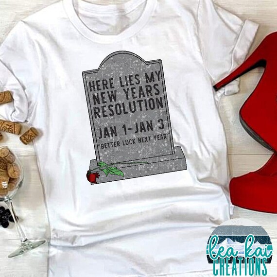 New Years Resolution Gravestone Shirt Long Sleeve Sweatshirt Hoodie, NYE Shirt, Funny Holiday Shirt, New Year's Sweatshirt, New Year Gift