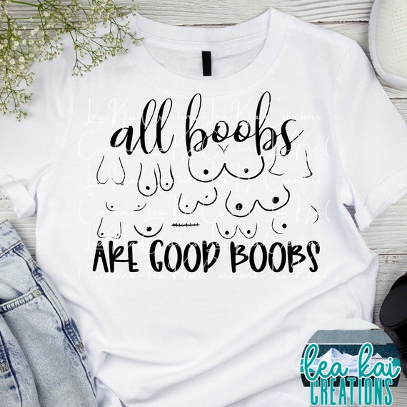All Boobs Are Good Boobs
