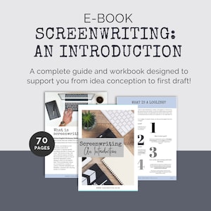 May include: A 70-page e-book titled "Screenwriting: An Introduction" with a white background and grey text. The e-book is a complete guide and workbook designed to support you from idea conception to first draft. The cover image shows a laptop, a coffee cup, a plant, and a keyboard.