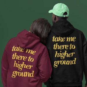 Inspirational Hoodie Higher Ground Lyrics Shirt Inspired Fan Hoodie