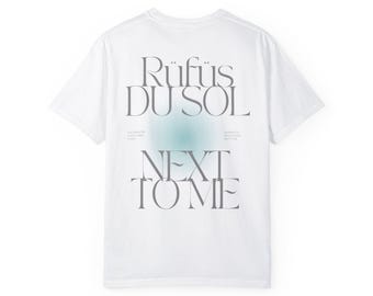Rufus du Sol Shirt Fan Art Next to Me Lyrics Shirt Concert Tshirt