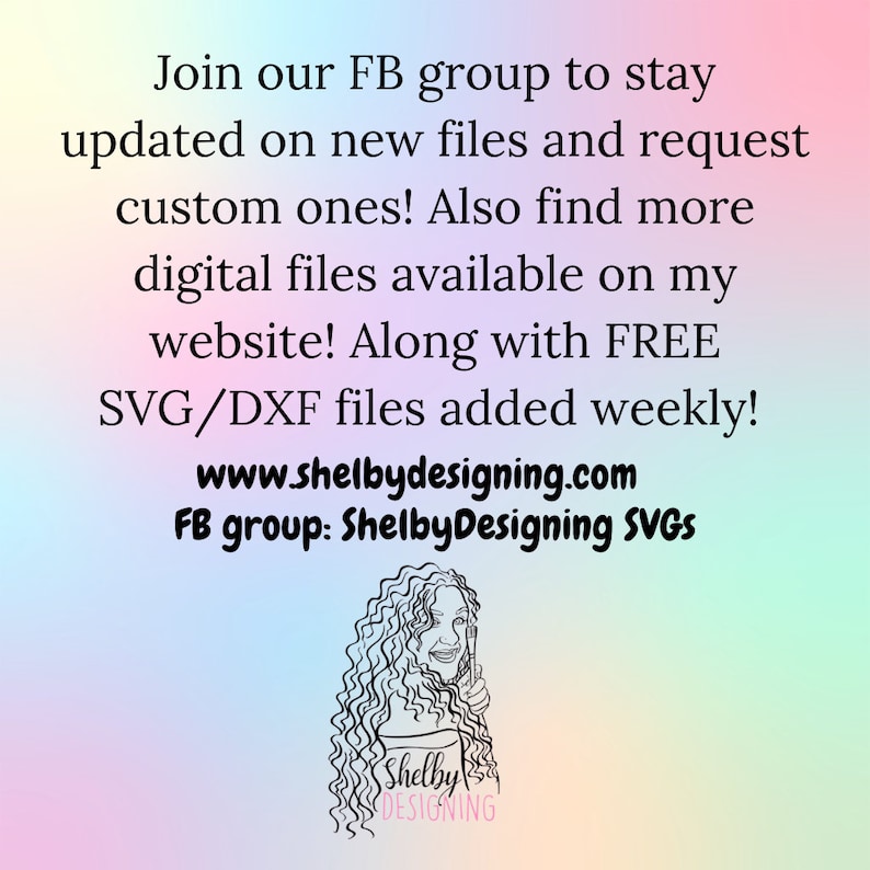 May include: Join the ShelbyDesigning SVGS Facebook group to stay updated on new files and request custom ones. Find more digital files available on the website, along with free SVG/DXF files added weekly. Visit www.shelbydesigning.com.