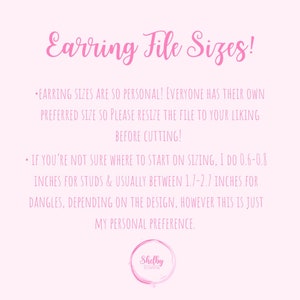 May include: A light pink background with the text "Earring File Sizes!" in pink script. The text provides sizing guidance for earrings, suggesting 0.6-0.8 inches for studs and 1.7-2.7 inches for dangles. A logo is at the bottom.