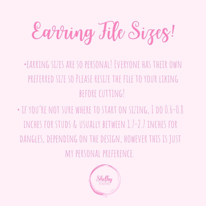 May include: A light pink background with the text "Earring File Sizes!" in pink script. The text provides sizing guidance for earrings, suggesting 0.6-0.8 inches for studs and 1.7-2.7 inches for dangles. A logo is at the bottom.