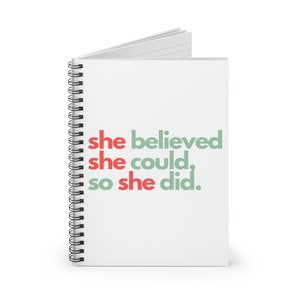Spiral notebooks | Soft cover journal | Inspirational message | Motivation journal | Motivational quotes | She believed she could so she did