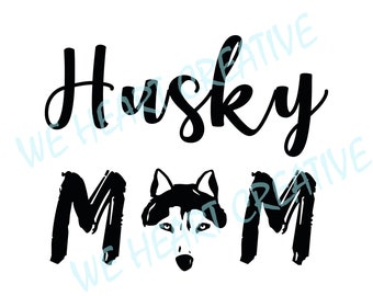 Husky mom SVG, Dog template, Husky for Digital Download, Cricut, Silhouette, Glowforge (svg/png/dxf/ai)
