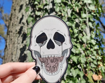 Why Won&#39;t It Stop? Skull Sticker