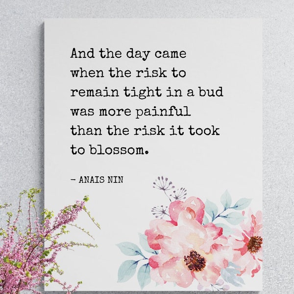 Anais Nin, Inspirational Quote, Blossom, Canvas Gallery Wrap, Choice Of Sizes and Ready To Hang!