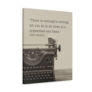 Ernest Hemingway Quote on Writing, Gift For Writers and Book Lovers,  Literary Wall Art, Inspirational Quote, Ready To Hang Canvas