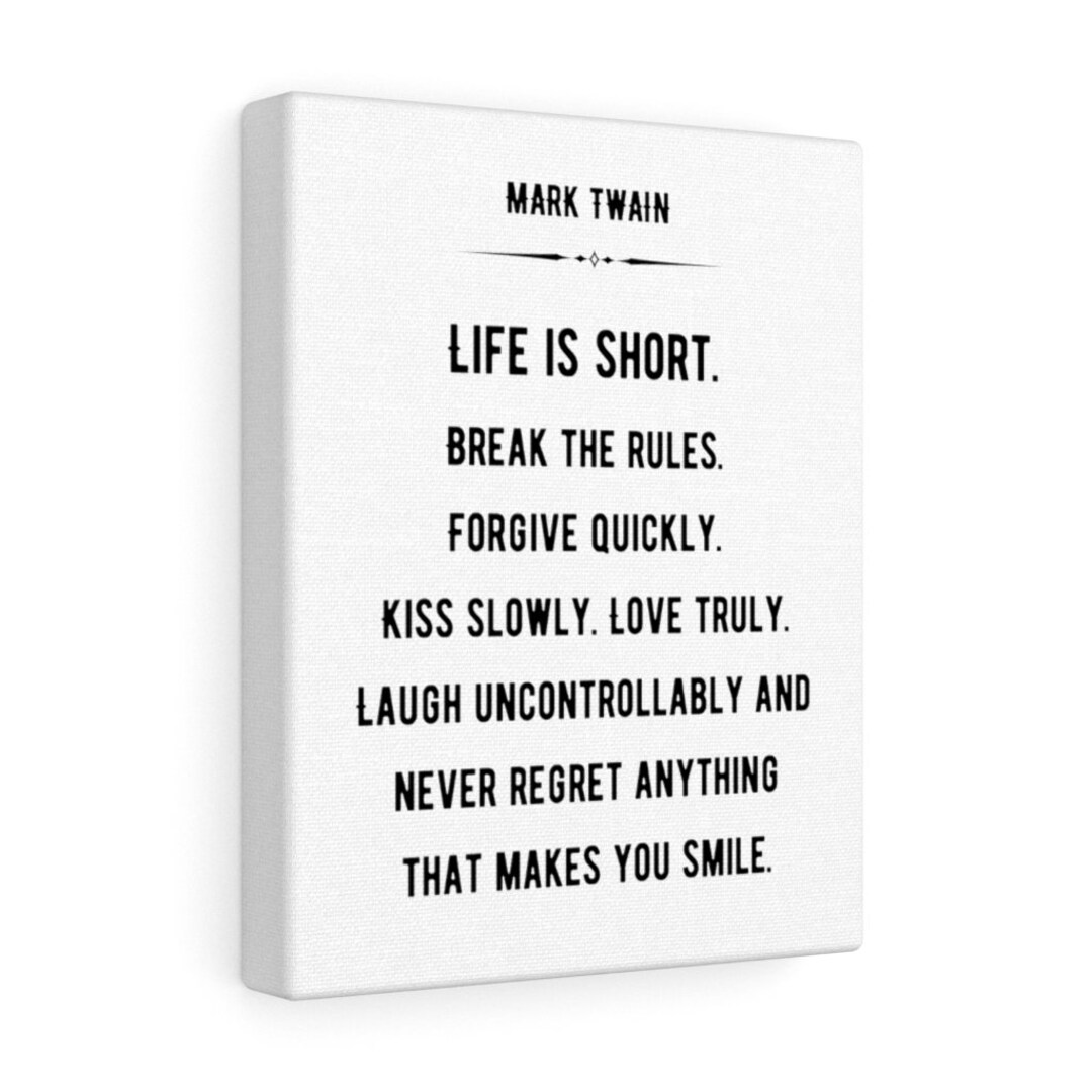 Mark Twain Quote, Life is Short, Canvas Gallery Wrap, Framed and Ready