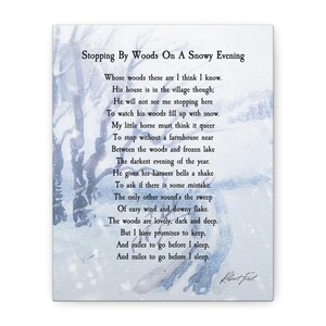 May include: A canvas print of Robert Frost's poem "Stopping By Woods On A Snowy Evening". The artwork has a winter theme with a watercolour-style illustration of trees and a snowy landscape. The poem's text is in a classic font.