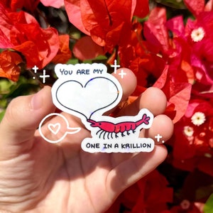 You're My One in a Krillion // HOLO CHANCE Schattige mini-achtige sticker krill voor Valentijnsdag, liefdesromantiek voor liefhebbers van vis en garnalen!